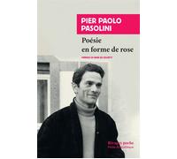 Poésie en forme de rose Edition bilingue - Pier Paolo Pasolini - Rivages - Poche - Poésie