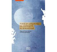 Poésie et astronomie : de l'Antiquité au romantisme - Caroline Bertonèche - Uga - broché - Essai