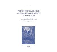 Poésie et cosmologie dans la seconde moitié du XIXe siècle: Nouvelle mythologie de la nuit à l'ère du positivisme