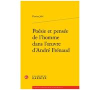 Poésie Et Pensée De L'homme Dans L'oeuvre D'andré Frénaud