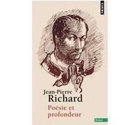 Poésie et profondeur Jean-Pierre Richard (Auteur)