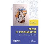 Poésie et psychanalyse L'interprétation, c'est la poésie - Joseph Rouzel - L'harmattan - broché - Essai