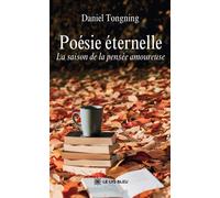 Poésie éternelle La saison de la pensée amoureuse - Daniel Tongning - Le Lys Bleu - broché - Nouvelles