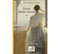 Poésie fenêtre ouverte - Thierry-Pierre Clément - Samsa - broché - Essai