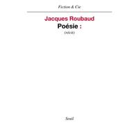 Poésie : - Jacques Roubaud - Seuil - broché - Récit