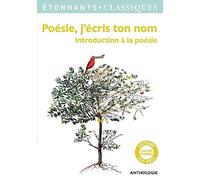 Poésie, j'écris ton nom: Introduction à la poésie