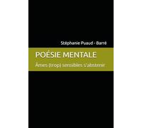 POÉSIE MENTALE: Âmes (trop) sensibles s'abstenir