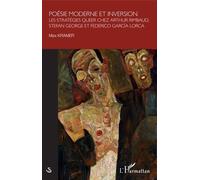 Poésie moderne et inversion: Les stratégies queer chez Arthur Rimbaud, Stefan George et Federico García Lorca