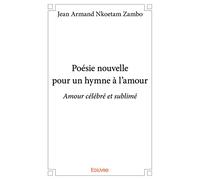 Poésie nouvelle pour un hymne à l’amour