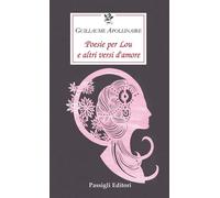 Poesie per Lou e altri versi d'amore - Guillaume Apollinaire - Passigli Editori - ebook (ePub) - Livre