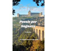 Poesie Per Sognare: Un Viaggio Onirico nella Realtà