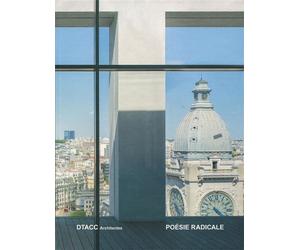 Poésie radicale DTACC Architectes - Philippe Trétiack - Archibooks - broché - Beau livre