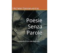 Poesie Senza Parole: Cartografie Di Un Lato Nascosto