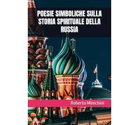 POESIE SIMBOLICHE SULLA STORIA SPIRITUALE DELLA RUSSIA