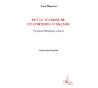 Poésie tchadienne d'expression française Production, difficultés et solutions - Eynem Maguergue - L'harmattan - broché - Anthologie