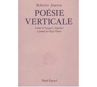Poésie verticale - Roberto Juarroz - Fayard - broché - Livre