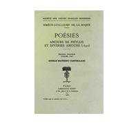 Poésies: Amours de Phyllis et Diverses Amours (1590) - Amours de Phyllis et Diverses amours 1590 - Siméon-Guillaume De La Roque - Societe Des Textes Francais Modernes - Livre