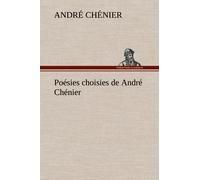 Poésies Choisies De André Chénier