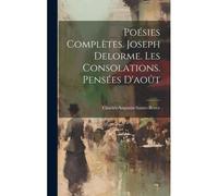 Poésies Complètes. Joseph Delorme. Les Consolations. Pensées D'août