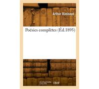Poésies complètes Suivi de quelques pièces en prose - Arthur Rimbaud - Hachette Bnf - broché - Livre