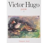 Poésies complètes, tome 2 : Les Chansons des rues et des bois, L'année terrible, L'Art d'être grand-père