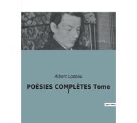 Poésies Complètes Tome I