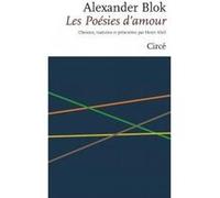 Poésies d'amour - BLOK Alexander Alexandre Blok (Auteur), Henri Abril (Préface), Henri Abril (Traduction)