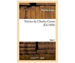 Poésies De Charles Coran - Tome 1