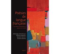 Poésies de langue française: 144 poètes d'aujourd'hui autour du monde