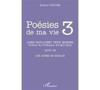 Poésies de ma vie 3 Ainsi parlaient deux momies et autre poèmes - et autre poèmes - Birahim Thioune - L'harmattan - broché - Poésie