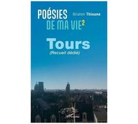 Poésies De Ma Vie - Tome 2, Tours