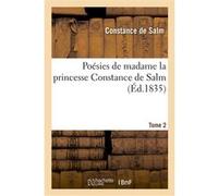 Poésies de madame la princesse Constance de Salm. Tome 2 de Constance (Auteur)