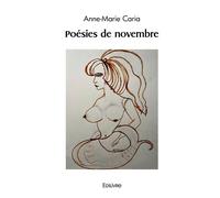 Poésies de novembre - Anne-Marie Caria - Edilivre-Aparis - broché - Poésie