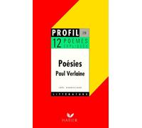 Poésies de Paul Verlaine. 12 poèmes expliqués