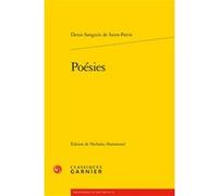 Poésies Denis Sanguin De Saint-Pavin (Auteur), Nicholas Hammond (Editeur du volume), Delphine Denis (Collection dirigée par), Christian Biet (Collection dirigée par), Alain Genetiot (Collection dirigé