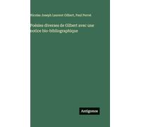 Poésies diverses de Gilbert avec une notice bio-bibliographique