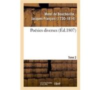 Poésies diverses. Tome 2 Jacques-François Mutel de Boucheville (Auteur)