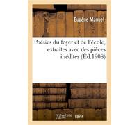 Poésies du foyer et de l'école, extraites avec des pièces inédites - Eugène Manuel - Hachette Bnf - broché - Livre