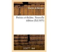 Poésies et théâtre. Nouvelle édition Bernard Charles (Auteur)