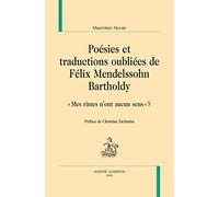 Poesies et Traductions Oubliees de Felix Mendelssohn Bartholdy