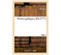 Poésies Galliques. Tome 1