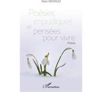 Poésies impudiques et pensées pour vivre - Alain Renaud - L'harmattan - broché - Poésie