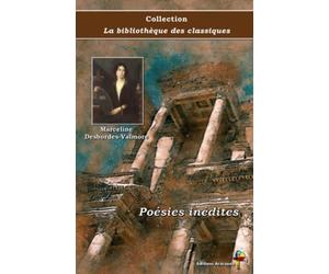 Poésies inédites - Marceline Desbordes-Valmore - Collection La bibliothèque des classiques - Éditions Ararauna