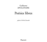 Poésies libres - Guillaume Apollinaire - Pauvert - Livre