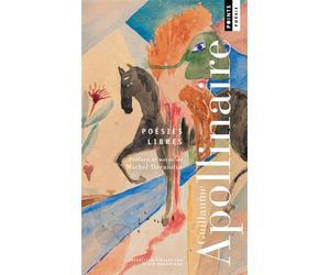 Poésies libres - Guillaume Apollinaire - Points - Poche - Poésie