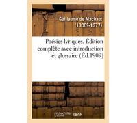 Poésies lyriques. Édition complète avec introduction et glossaire