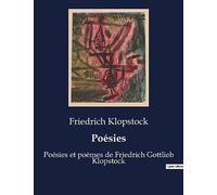 Poésies: Poésies et poèmes de Friedrich Gottlieb Klopstock