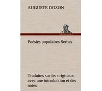 Poésies Populaires Serbes Traduites Sur Les Originaux Avec Une Introduction Et Des Notes