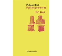 Poésies Premières Philippe Beck (Auteur)