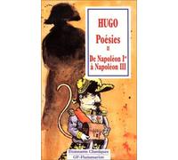 Victor Hugo – Poésies II – De Napoléon Ier à Napoléon III – Flammarion – Poche